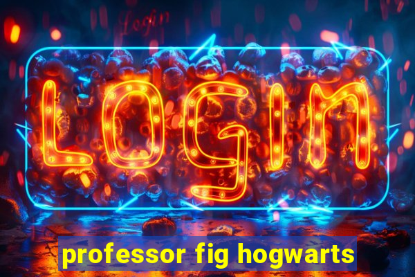 professor fig hogwarts